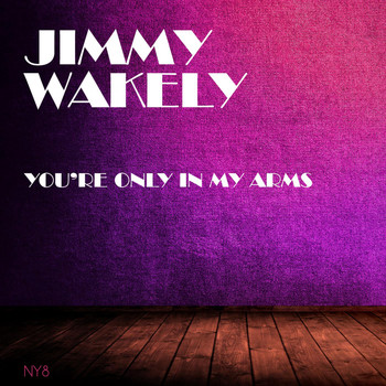 Jimmy Wakely - You're Only in My Arms
