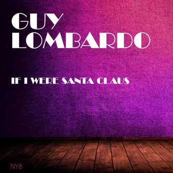 Guy Lombardo - If I Were Santa Claus