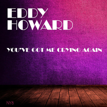 Eddy Howard - You've Got Me Crying Again