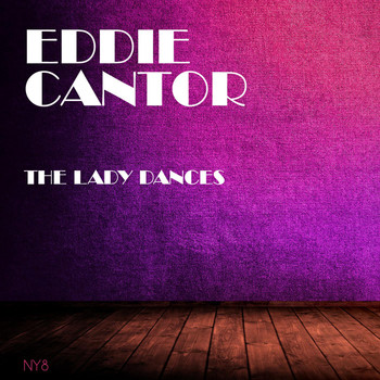 Eddie Cantor - The Lady Dances