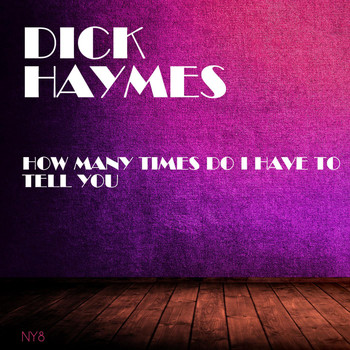Dick Haymes - How Many Times Do I Have to Tell You