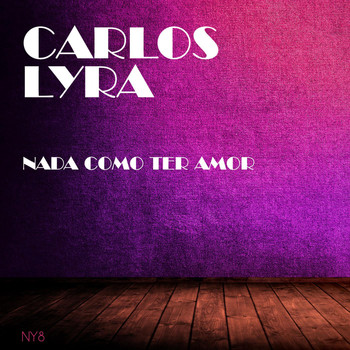 Carlos Lyra - Nada Como Ter Amor