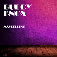 Buddy Knox - Maybelline
