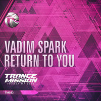 Vadim Spark - Return To You
