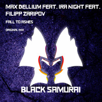 Max Dellium & Ira Night feat. Filipp Zaripov - Fall To Ashes