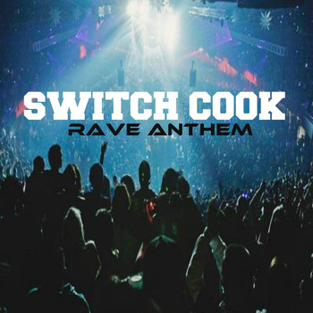 Switch Cook - Rave Anthem