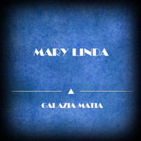 Mary Linda - Galazia Matia