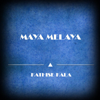 Maya Melaya & Maya Melayia - Kathise Kala