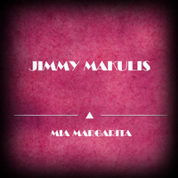 Jimmy Makulis - Mia Margarita
