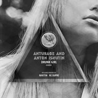Anton Ishutin and Anturage - Drunk Girl