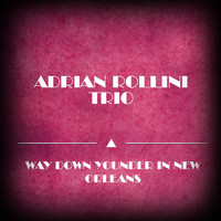 Adrian Rollini Trio - Way Down Younder in New Orleans