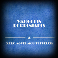 Vaggelis Perpiniadis - Xero Agori Mou Ti Theleis