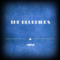 The Bluebirds - Mine