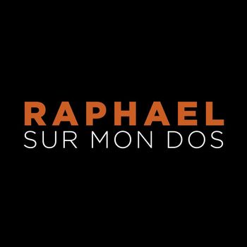 Raphaël - Sur mon dos