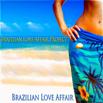 Brazilian Love Affair Project - Brazilian Love Affair