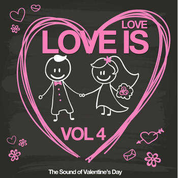 Various Artists - Love Is Love, Vol. 4 (The Sound of Valentine's Day)