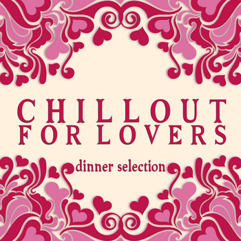 Various Artists - Chillout for Lovers: Dinner Selection