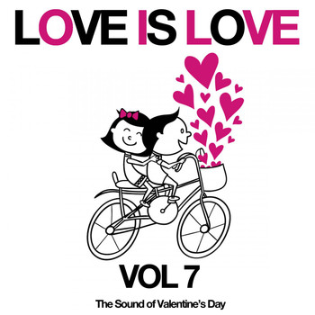 Various Artists - Love Is Love, Vol. 7 (The Sound of Valentine's Day)