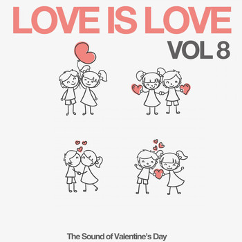 Various Artists - Love Is Love, Vol. 8 (The Sound of Valentine's Day)
