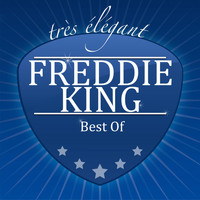 Freddie King - Best Of