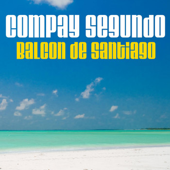 Compay Segundo - Balcon de Santiago