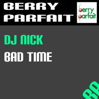 DJ Nick - Bad Time