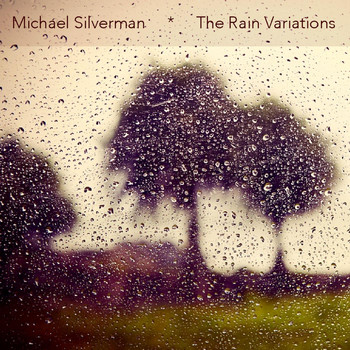 Michael Silverman - The Rain Variations