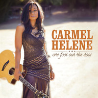 Carmel Helene - One Foot out the Door