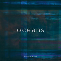 Blonde Maze - Oceans EP