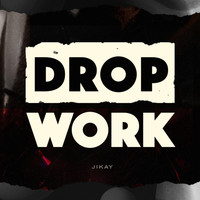 JiKay - Drop / / Work
