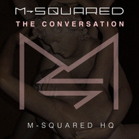 M-Squared - The Conversation