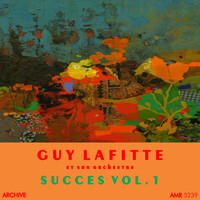 Guy Lafitte et son orchestre - Succes Volume 1
