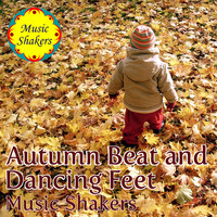 Music Shakers - Autumn Beat and Dancing Feet