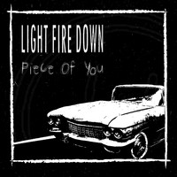 Light Fire Down - Piece of You