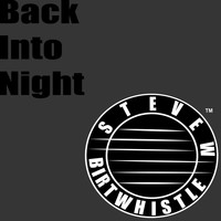 Steve W Birtwhistle - Back Into Night