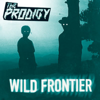 The Prodigy - Wild Frontier (Remixes)