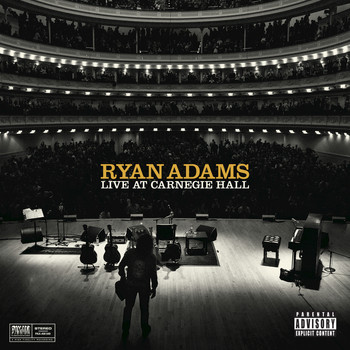 Ryan Adams - Live At Carnegie Hall (Explicit)