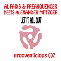 AL-Faris, Freakquencer, Alexander Metzger - Let It All out (Shout) [AL-Faris & Freakquencer Meets Alexander Metzger] (Javier Misa Mix)
