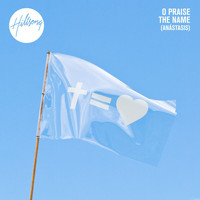 Hillsong Worship - O Praise The Name (Anástasis)