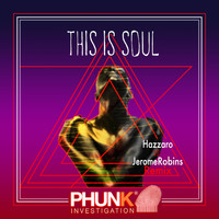 Phunk Investigation - This Is Soul