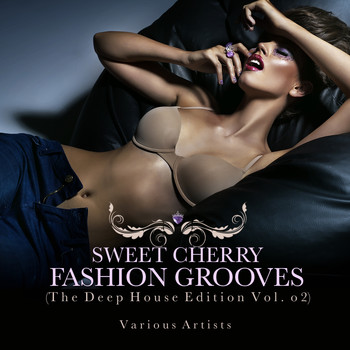 Various Artists - Sweet Cherry Fashion Grooves (The Deep House Edition, Vol. 2)