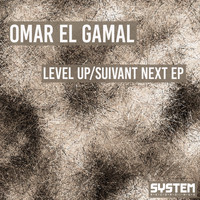 Omar El Gamal - Level Up/Suivant Next EP