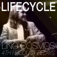 Lifecycle - Lino Cosmos (Fourth Product Relays)
