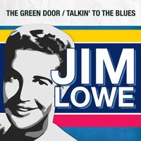 Jim Lowe - The Green Door / Talkin' to the Blues (Rerecorded Version)