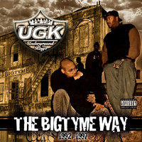 UGK - The Bigtyme Way 1992-1997 (Bonus Edition) (Explicit)