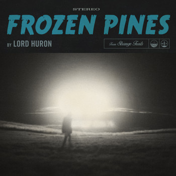 Lord Huron - Frozen Pines