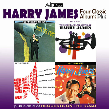 Harry James - Four Classic Albums Plus: Harry James and His New Swingin Band / Harry James Today / Harry James Plays Neal Hefti / The Spectacular Sound of Harry James (Remastered)