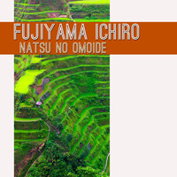 Fujiyama Ichiro - Natsu no Omoide