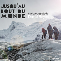 David Reyes - Jusqu'au bout du monde, en Patagonie (Musique originale du film)
