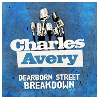 Charles Avery - Dearborn Street Breakdown